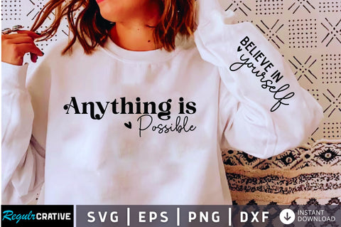 Anything Is Possible SVG, Sleeve SVG Design SVG Regulrcrative 