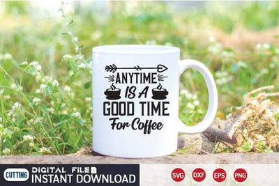 anytime is a good time for coffee svg SVG designer krishna 