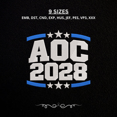 AOC 2028 Embroidery Design – Political Election Machine Embroidery File, Campaign Style AOC 2028 Design Embroidery/Applique DESIGNS PatternFeed8 