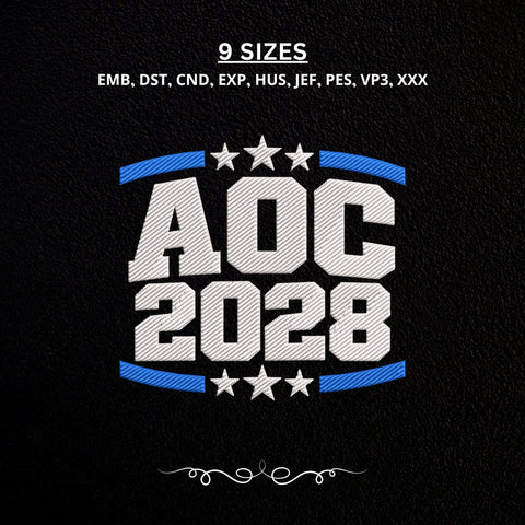 AOC 2028 Embroidery Design – Political Election Machine Embroidery File, Campaign Style AOC 2028 Design Embroidery/Applique DESIGNS PatternFeed8 