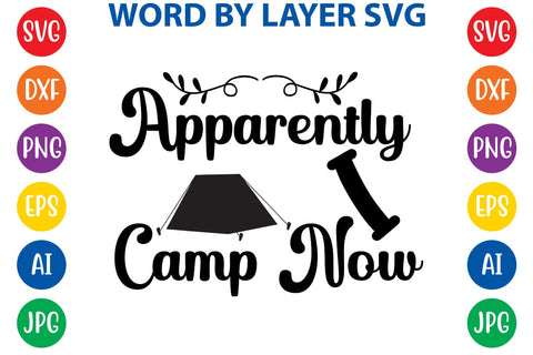Apparently i camp now SVG DESIGN SVG Rafiqul20606 