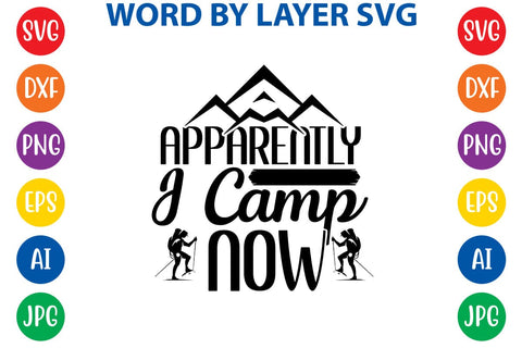 Apparently I Camp Now SVG DESIGN SVG Rafiqul20606 