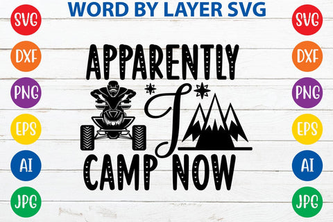 Apparently I Camp Now SVG DESIGN SVG Rafiqul20606 
