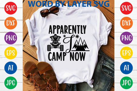 Apparently I Camp Now SVG DESIGN SVG Rafiqul20606 