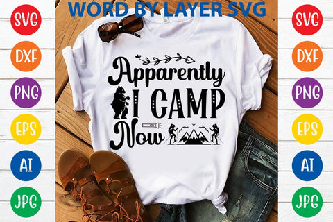 Apparently I Camp Now SVG DESIGN SVG Rafiqul20606 