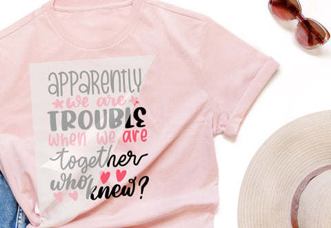 Apparently We Are Trouble Iron-On Transfer Physical So Fontsy T-Shirt Iron-On Transfer Shop