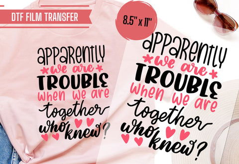 Apparently We Are Trouble Iron-On Transfer Physical So Fontsy T-Shirt Iron-On Transfer Shop