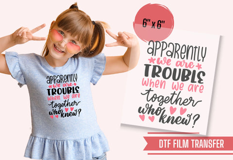 Apparently We Are Trouble Iron-On Transfer Physical So Fontsy T-Shirt Iron-On Transfer Shop