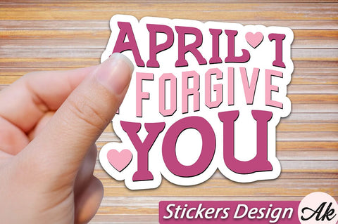 April 1 i forgive you Stickers Design SVG akazaddesign 