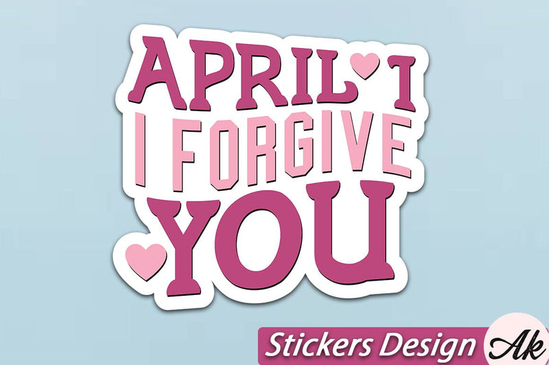 April 1 i forgive you Stickers Design SVG akazaddesign 