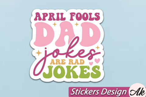 April fools dad jokes are rad jokes Stickers Design SVG akazaddesign 