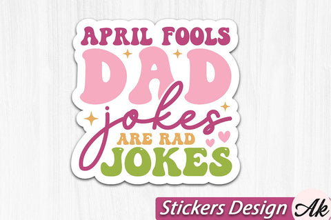 April fools dad jokes are rad jokes Stickers Design SVG akazaddesign 