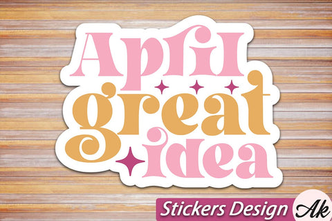 April great idea Stickers Design SVG akazaddesign 