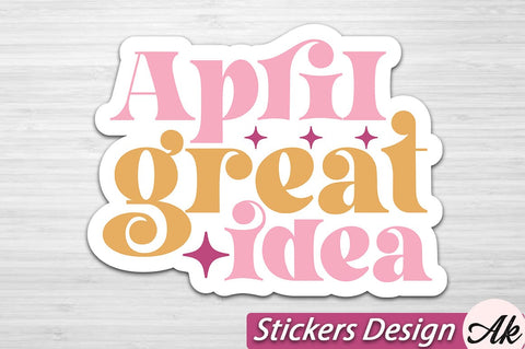 April great idea Stickers Design SVG akazaddesign 