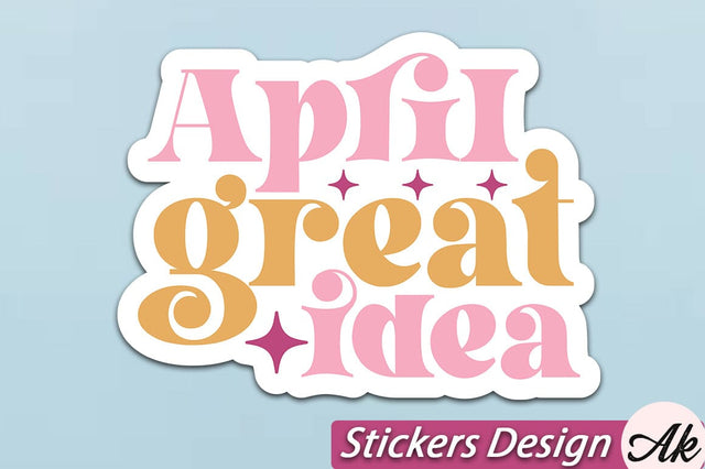 April great idea Stickers Design SVG akazaddesign 