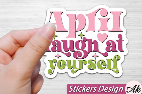 April laugh at yourself Stickers Design SVG akazaddesign 