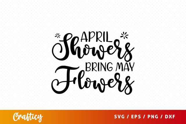 April showers bring may flowers SVG Design SVG Designangry 