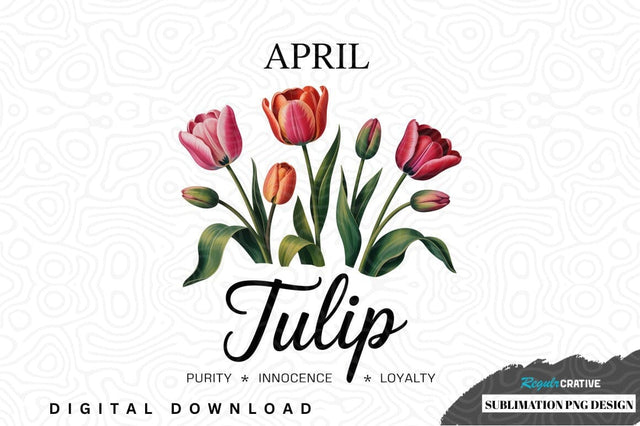 April tulip sublimation png design Sublimation Regulrcrative 