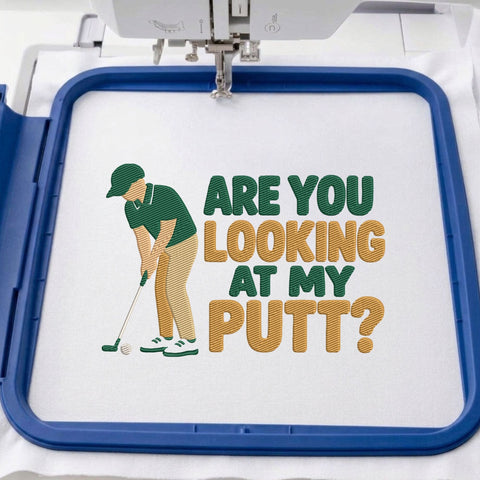 Are You Looking at My Putt Embroidery Design – Funny Golf Quote Golfer Machine Embroidery File Embroidery/Applique DESIGNS PatternFeed8 