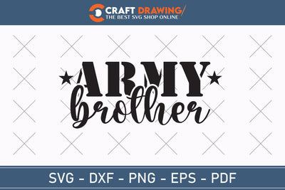 Army Brother Svg, Military Svg, Patriotic Svg, Veteran Png, Soldier Svg, Army Svg, Veterans Day Svg - Printable, Cricut & Silhouette Files SVG Debashish Barman 