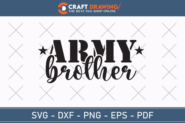 Army Brother Svg, Military Svg, Patriotic Svg, Veteran Png, Soldier Svg, Army Svg, Veterans Day Svg - Printable, Cricut & Silhouette Files SVG Debashish Barman 