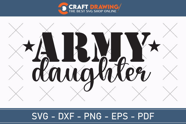 Army Daughter Svg, Military Svg, Patriotic Svg, Veteran Png, Soldier Svg, Army Svg, Veterans Day Svg - Printable, Cricut & Silhouette Files SVG Debashish Barman 
