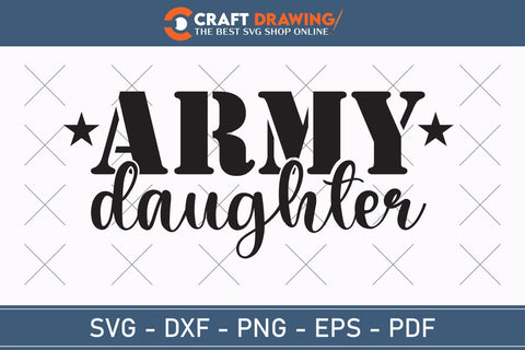 Army Daughter Svg, Military Svg, Patriotic Svg, Veteran Png, Soldier Svg, Army Svg, Veterans Day Svg - Printable, Cricut & Silhouette Files SVG Debashish Barman 