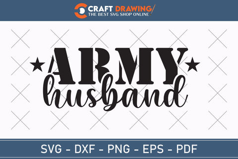 Army Husband Svg, Military Svg, Patriotic Svg, Veteran Png, Soldier Svg, Army Svg, Veterans Day Svg - Printable, Cricut & Silhouette Files SVG Debashish Barman 