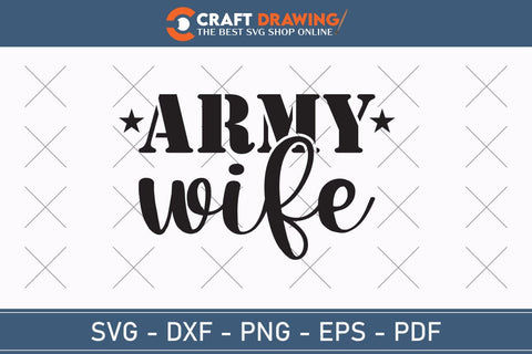 Army Wife Svg, Military Svg, Patriotic Svg, Veteran Png, Soldier Svg, Army Svg, Veterans Day Svg - Printable, Cricut & Silhouette Files SVG Debashish Barman 