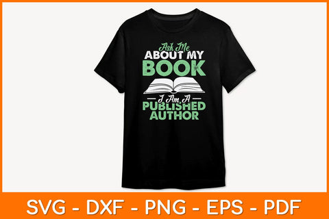 Ask Me About My Book I Am A Published Author Svg File SVG artprintfile 