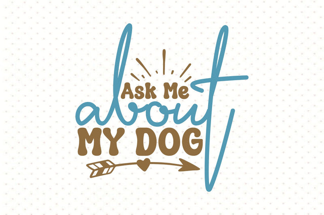Ask Me About My Dog SVG orpitasn 