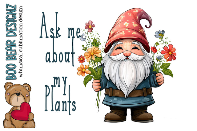 Ask Me about my Plants, Gnome Clipart Sublimation Boo Bear Designz 