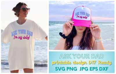 Ask Your Dad I'm Off Duty PNG SVG JPG EPS DXF SVG So Fontsy Design Shop 