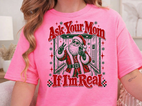 Ask Your Mom If I'm Real Funny Santa PNG SVG DesignDestine 
