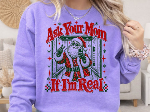 Ask Your Mom If I'm Real Funny Santa PNG SVG DesignDestine 