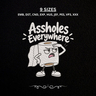 Assholes Everywhere Embroidery Design – Funny Toilet Paper Sarcastic Humor Machine Embroidery File Embroidery/Applique DESIGNS PatternFeed8 