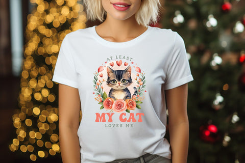At Least My Cat Loves Me PNG Sublimation Sublimation CraftLabSVG 