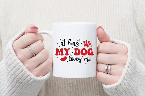 At Least My Dog Loves Me - Anti Valentine SVG SVG CraftLabSVG 