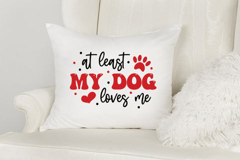 At Least My Dog Loves Me - Anti Valentine SVG SVG CraftLabSVG 
