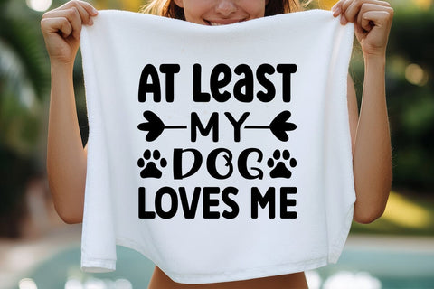 At least my dog loves me SVG Angelina750 