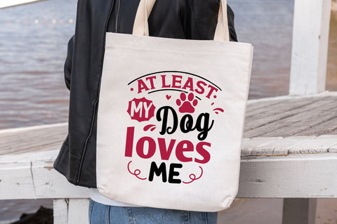 At least my DOG loves me svg Design SVG Regulrcrative 