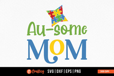 Au-some mom SVG Design SVG Designangry 