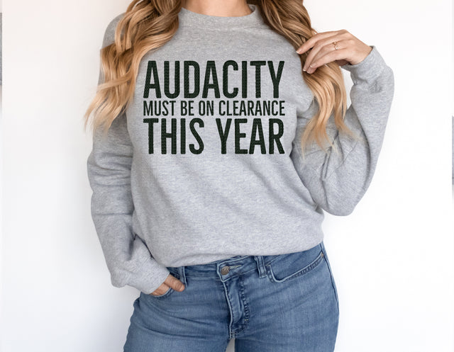 Audacity Must Be On Clearance This Year PNG | Sarcastic Adult Humor Design | NSFW Attitude Sublimation Sublimation Crafting After Dark 