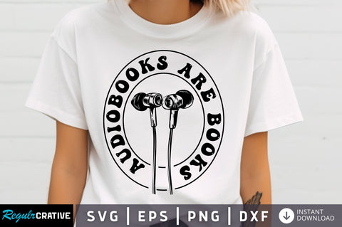 Audiobooks are books svg Design SVG Regulrcrative 