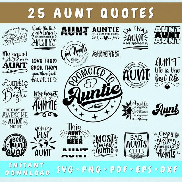Aunt Quotes SVG Bundle, 25 Designs, Aunt Sayings SVG, Auntie SVG, Aunt Life SVG, Aunt Quotes Cut Files SVG HappyDesignStudio 