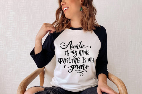 Auntie Is My Name Spoiling Is My Game SVG Sublimation Pickled Thistle Creative 