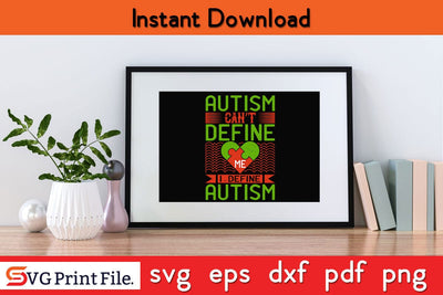 Autism can’t define me. I define autism Funny Autism SVG PNG Craft Cut File SVG SVG Print File 