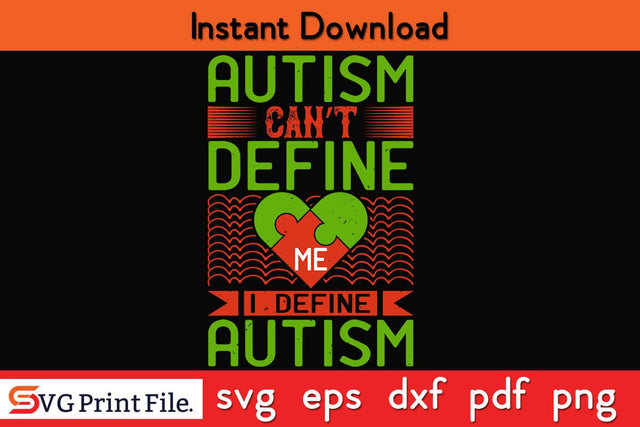 autism can't define me i define autism shirt Funny Autism SVG PNG Craft Cut File SVG SVG Print File 