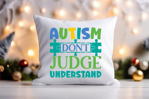 Autism dont judge understand SVG Design SVG Designangry 