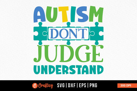 Autism dont judge understand SVG Design SVG Designangry 